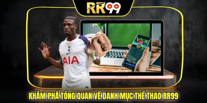 Khám phá tổng quan về danh mục thể thao RR99